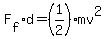 F%5Bf%5D%2Ad=%281%2F2%29mv%5E2