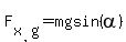 F%5Bx%2Cg%5D=mg+sin%28alpha%29