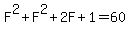 F%5E2+%2B+F%5E2+%2B+2F+%2B+1+=+60