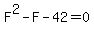 F%5E2+-+F+-+42+=+0