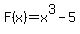 F+%28x%29+=+x%5E3-5