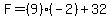 F+=+%289%29%28-2%29%2B32