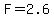 F+=+2.6