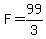 F+=+99%2F3