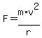 F+=+m%2Av%5E2+%2F+r
