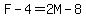 F-4=2M-8%29