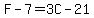 F-7=3C-21
