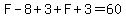 F-8%2B3%2BF%2B3=60