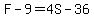F-9=4S-36
