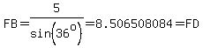 FB=5%2Fsin%2836%5Eo%29=8.506508084=FD