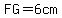 FG=6cm