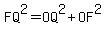 FQ%5E2=OQ%5E2%2BOF%5E2