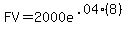 FV=2000e%5E%28.04%288%29%29
