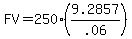 FV=250%289.2857%2F.06%29