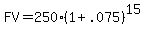FV=250%2A%281%2B.075%29%5E15