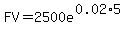 FV=2500e%5E%280.02%2A5%29