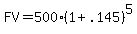 FV=500%281%2B.145%29%5E5