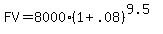 FV=8000%281%2B.08%29%5E%289.5%29
