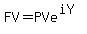 FV=PVe%5E%28iY%29