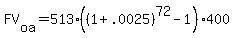 FV%5Boa%5D+=+513+%2A+%28%281+%2B+.0025%29%5E72+-+1%29+%2A+400%29%29