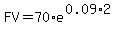 FV+=+%2470%2Ae%5E%280.09%2A2%29