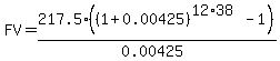 FV+=+217.5+%2A%28%281+%2B+0.00425%29%5E%2812%2A38%29+-+1%29+%2F%280.00425%29
