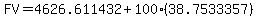 FV+=+4626.611432%2B100%2838.7533357%29