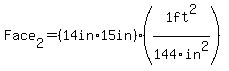 Face%5B2%5D=%2814in%2A15in%29%281ft%5E2%2F144in%5E2%29