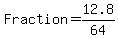 Fraction+=+12.8%2F64