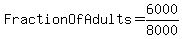 FractionOfAdults=6000%2F8000