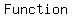 Function