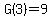 G%283%29=9