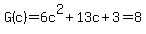 G%28c%29=6c%5E2%2B13c%2B3=8