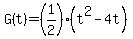 G%28t%29=+%281%2F2%29%28t%5E2+-+4t%29