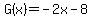 G%28x%29=+-2x-8