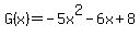 G%28x%29=-5x%5E2-6x%2B8