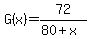 G%28x%29+=+72%2F%2880%2Bx%29