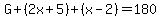 G%2B%282x%2B+5%29%2B%28x-2%29=180