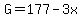 G=177-3x