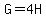 G=4H