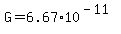 G=6.67%2A10%5E%28-11%29