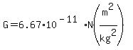 G=6.67%2A10%5E%28-11%29N%28m%5E2%2Fkg%5E2%29