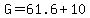 G=61.6%2B10
