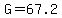 G=67.2
