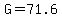 G=71.6