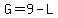 G=9-L