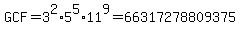 GCF=3%5E2%2A5%5E5%2A11%5E9=66317278809375