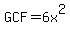 GCF=6x%5E2