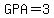 GPA+=+3