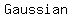 Gaussian